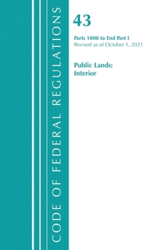 Paperback Code of Federal Regulations, Title 43 Public Lands: Interior 1000-End, Revised as of October 1, 2021 Part 1 Book
