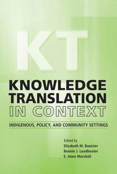 Paperback Knowledge Translation in Context: Indigenous, Policy, and Community Settings Book