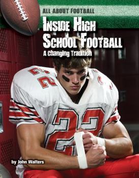 Inside High School Football: A Changing Tradition - Book  of the All About Professional Football