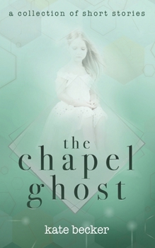 Paperback The Chapel Ghost: A Collection of Short Stories Book