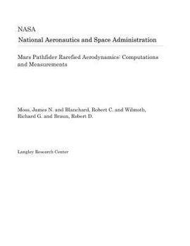 Mars Pathfider Rarefied Aerodynamics: Computations and Measurements