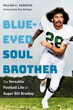 Hardcover Blue-Eyed Soul Brother: The Versatile Football Life of Super Bill Bradley Book