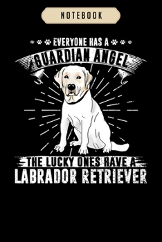 Notebook: My labrador retriever is a guardian angle vintage Notebook6x9(100 pages)Blank Lined Paperback Journal For Student, gifts for kids, women, girls, boys, men, birthday gift,