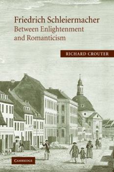 Paperback Friedrich Schleiermacher: Between Enlightenment and Romanticism Book