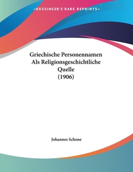 Paperback Griechische Personennamen Als Religionsgeschichtliche Quelle (1906) [German] Book