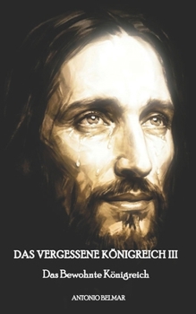 DAS VERGESSENE KÖNIGREICH III: Das Bewohnte Königreich (German Edition)