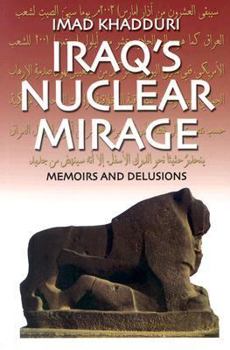 Paperback Iraq's Nuclear Mirage: Memoirs and Delusions Book