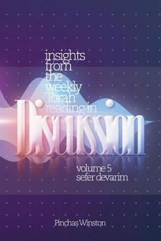 Paperback Insights from the Weekly Torah Reading in Discussion: Devarim: A Novel Approach to the Parashas HaShavuah Book