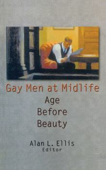 Hardcover Gay Men at Midlife: Age Before Beauty Book