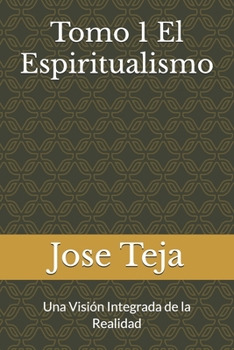 Paperback Tomo 1 El Espiritualismo: Una Visión Integrada de la Realidad [Spanish] Book