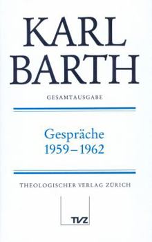 Hardcover Karl Barth Gesamtausgabe: Band 25: Gesprache 1959-1962 [German] Book