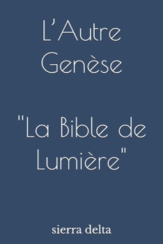 Paperback "L'Autre Genèse - La Bible de Lumière" [French] Book