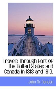 Paperback Travels Through Part of the United States and Canada in 1818 and 1819. Book