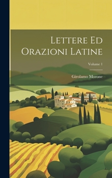 Hardcover Lettere ed orazioni latine; Volume 1 [Latin] Book