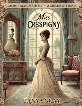 Paperback Miss Crespigny: Classic Tales in Rhyme Book
