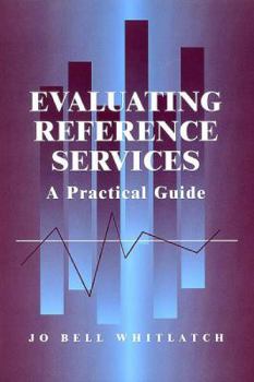 Paperback Evaluating Reference Services: A Practical Guide Book