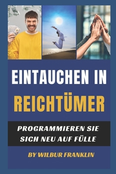 Tauchen in Den Reichtum: Programmieren Sie sich neu auf F?lle