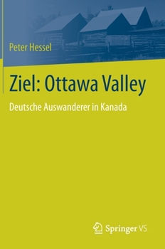 Hardcover Ziel: Ottawa Valley: Deutsche Auswanderer in Kanada [German] Book