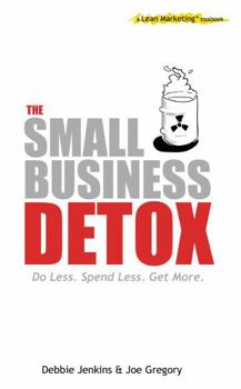 Paperback The Small Business Detox: A Lean Marketing Toolbook Book