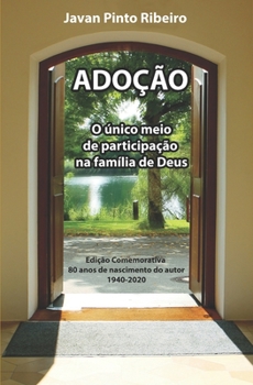 Paperback Adoção (segunda edição): O único meio de participação na família de Deus [Portuguese] Book