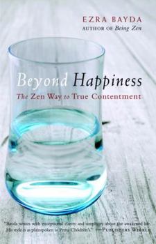 Hardcover Beyond Happiness: The Zen Way to True Contentment Book