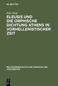 Hardcover Eleusis Und Die Orphische Dichtung Athens in Vorhellenistischer Zeit [German] Book