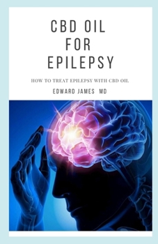 Paperback CBD Oil for Epilepsy: How to Treat Epilepsy with CBD Oil Book