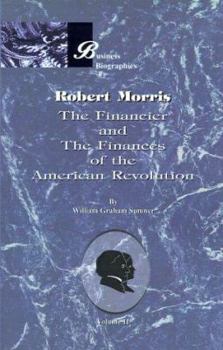 The Financier and the Finances of the American Revolution, Vol. 2 of 2 (Classic Reprint)