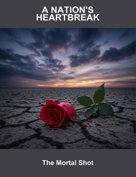 Paperback A Nation'S Heartbreak: The Mortal Shot Book