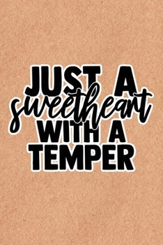 Paperback Just A Sweetheart With A Temper: Recycled Paper Print Sassy Mom Journal / Snarky Notebook Book