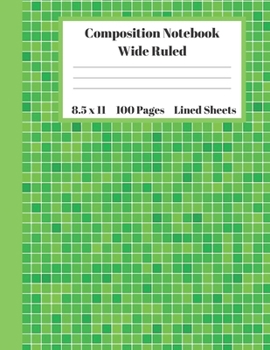 Composition Notebook Wide Ruled Lined Sheets: Pretty Under 11 Dollar Gifts Green Pixel Diagonal Mosiac Dot Notebook Back to School and Home Schooling ... students Adults Teachers Elementary School