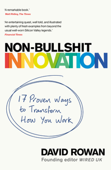 Paperback Non-Bullshit Innovation: 17 Proven Ways to Transform How You Work Book