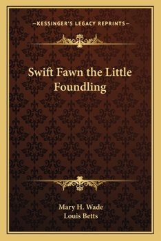 Paperback Swift Fawn the Little Foundling Book