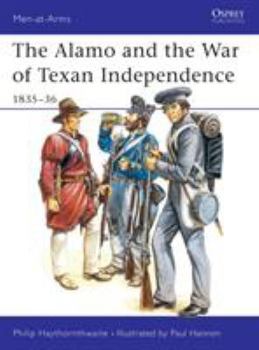 The Alamo and the War of Texan Independence 1835-36 (Men-At-Arms Series, 173) - Book #173 of the Osprey Men at Arms
