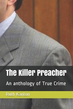 Paperback The Killer Preacher: An anthology of True Crime Book