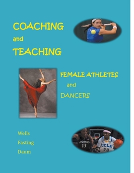 Paperback Coaching and Teaching Female Athletes and Dancers Book