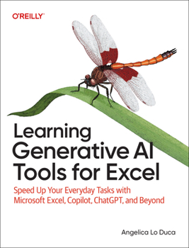 Paperback Learning Generative AI Tools for Excel: Speed Up Your Everyday Tasks with Microsoft Excel, Copilot, Chatgpt, and Beyond Book