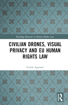 Hardcover Civilian Drones, Visual Privacy and EU Human Rights Law Book