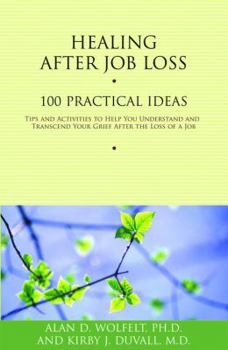 Paperback Healing After Job Loss: 100 Practical Ideas Book