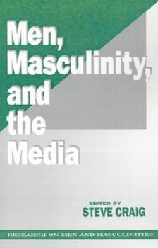 Men, Masculinity and the Media (SAGE Series on Men and Masculinity) - Book  of the SAGE Series on Men and Masculinity