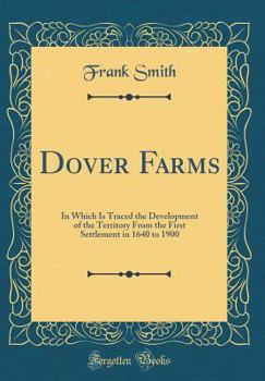 Dover Farms; in Which is Traced the Development of the Territory