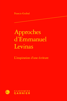 Hardcover Approches d'Emmanuel Levinas: L'Inspiration d'Une Ecriture [French] Book