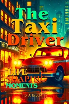 Paperback The Taxi Driver: Life-Shaping Moments Book