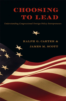 Paperback Choosing to Lead: Understanding Congressional Foreign Policy Entrepreneurs Book