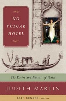 Hardcover No Vulgar Hotel: The Desire and Pursuit of Venice Book