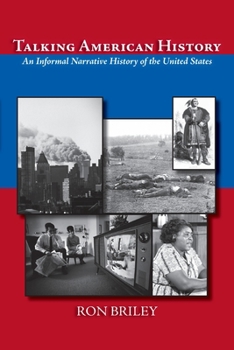 Talking American History : An Informal Narrative History of the United States