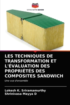 Paperback Les Techniques de Transformation Et l'Évaluation Des Propriétés Des Composites Sandwich [French] Book