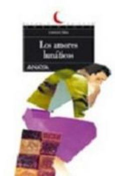 Paperback Los amores lunaticos / Lunatic Loves (Espacio Abierto / Open Space) (Spanish Edition) [Spanish] Book