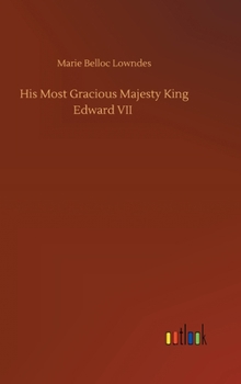 Hardcover His Most Gracious Majesty King Edward VII Book