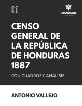 Paperback Censo General de la Republica de Honduras 1887: con cuadros y an?lisis [Spanish] Book